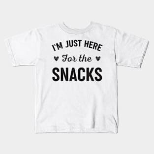 I'm Just Here For The Snacks Kids T-Shirt